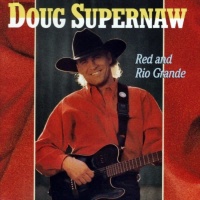 Doug Supernaw - Red And Rio Grande